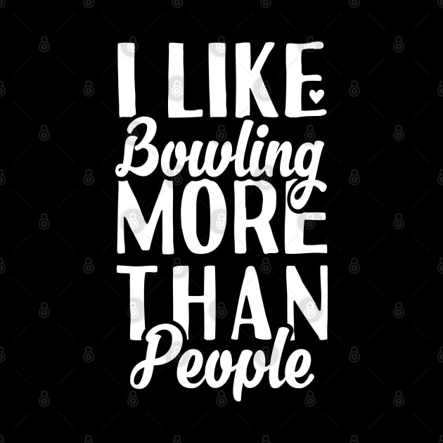 I like Bowling More Than People by Tesszero