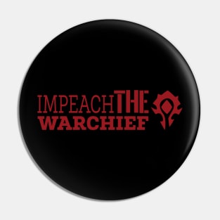 Impeach the Warchief Pin