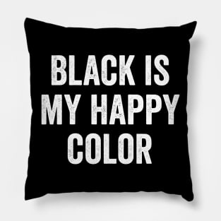 Black Is My Happy Color Pillow