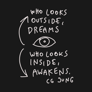 CG Jung Quote - Who Looks Outside Dreams T-Shirt