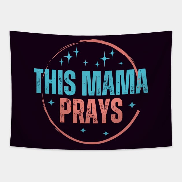 This Mama Prays Tapestry by Annabelhut
