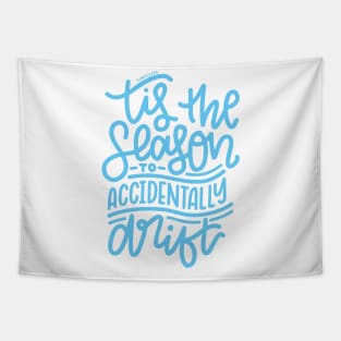 Tis The Season To Accidentally Drift - Light Blue Tapestry