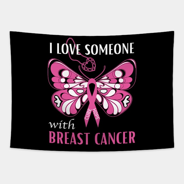 I Love Someone With Breast Cancer Butterfly Pink Ribbon Tapestry by mstory