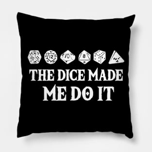 The Dice Made Me Do It Pillow