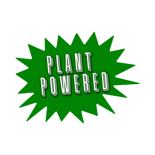 PLANT POWERED by Scarebaby