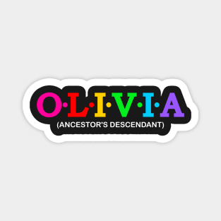 Olivia - Ancestor&#39;s Descendant. Magnet