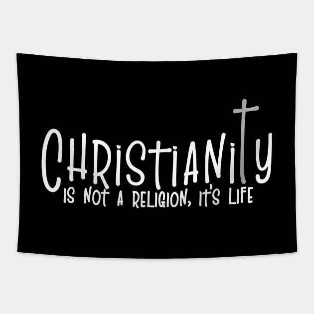 'Christianity Is Not A Religion' Love For Religion Shirt Tapestry by ourwackyhome