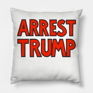 ARREST TRUMP (Text Only) Pillow