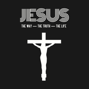 Jesus - The Way, The Truth, The Life T-Shirt