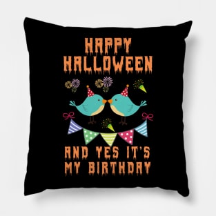 happy halloween and yes it's my birthday,happy birthday,halloween, birthday gift, kids halloween gift,new baby shirt Pillow