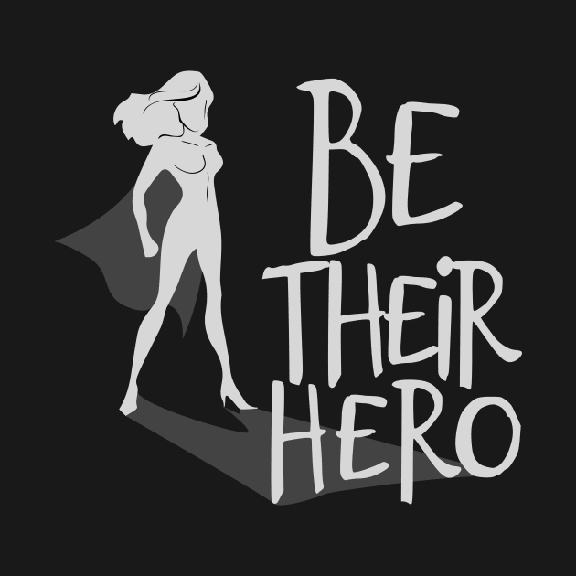 'Be Their Hero' Family Love Shirt by ourwackyhome