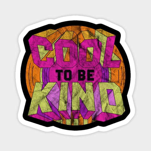 cool to be kind Magnet by Shirt.ly