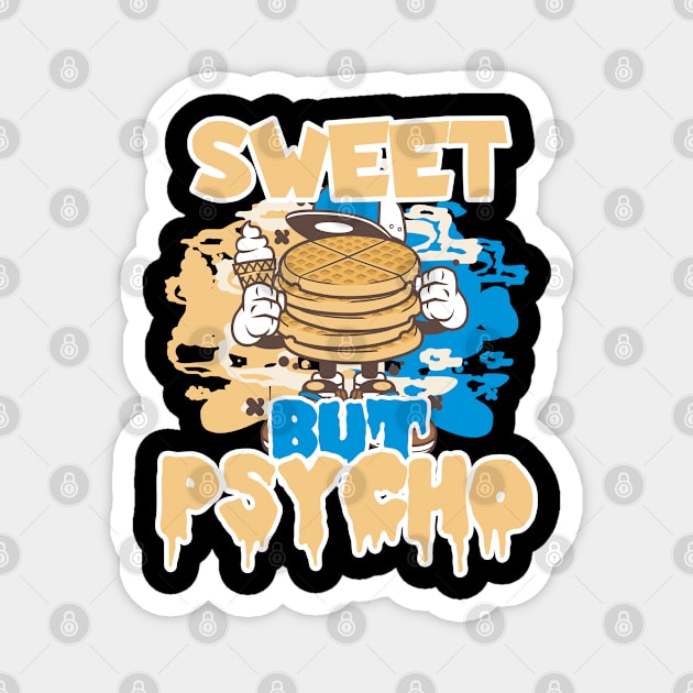 Sweet Psycho Cute Waffles Magnet by ShirtyLife