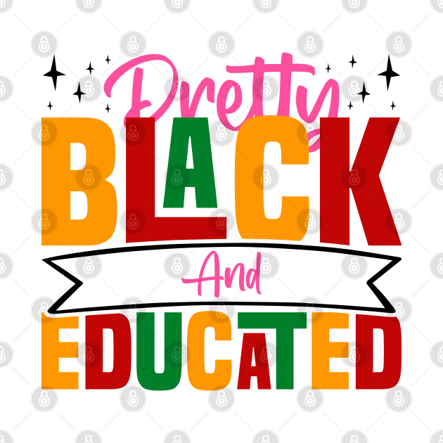 Pretty Black And Educated - Black African American Women by BenTee