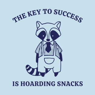 The Key To Success Is Hoarding Snacks T-Shirt