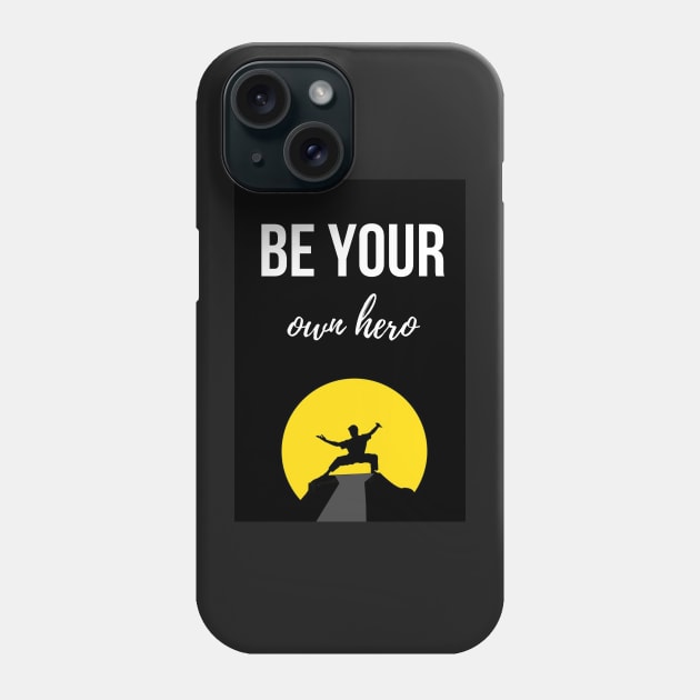 Be Your Own Hero Phone Case by PinkPandaPress