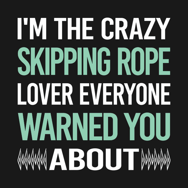 Crazy Lover Skipping rope by Hanh Tay