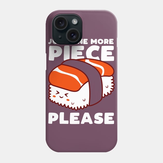 Just One More Piece Phone Case by nmcreations