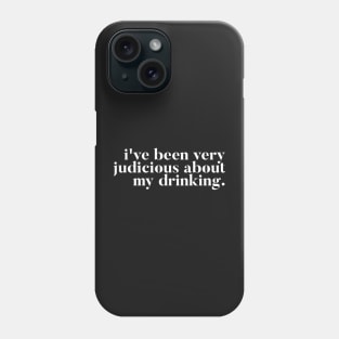 I've been very judicious about my drinking - Kate Maloney Vanderpump Rules Quote Phone Case