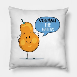 Squash The Haters Pillow
