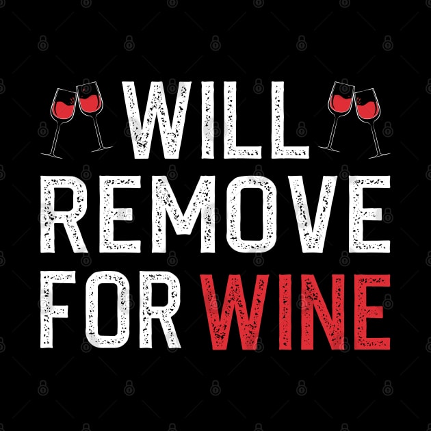 Will Remove For Wine by DragonTees