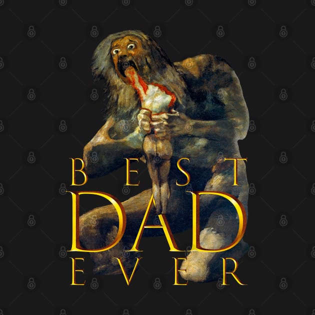 Best Dad Ever T-shirt || Goya art tee || Saturn T-shirt || Dark humor t-shirt || by ArtOfSilentium