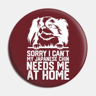 funny sorry i can't my japanese chin needs me at home Pin