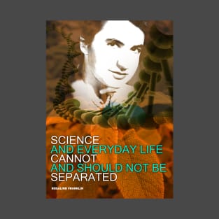 Rosalind Franklin Inspirational Quote 1 T-Shirt