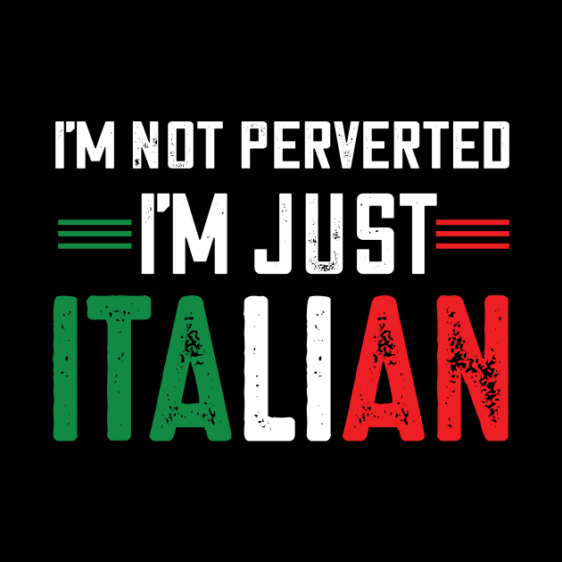 I'm not perverted I'm just Italian.. by DODG99