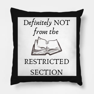 Definitely not from the restricted section Pillow