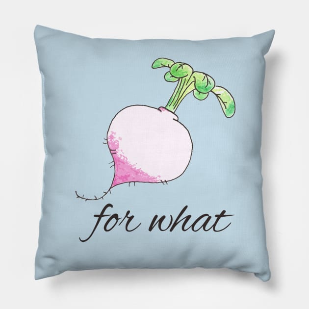 Turnip For What Pillow by feedmepixiedust