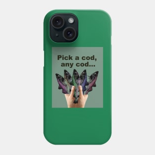 Pick a cod Phone Case