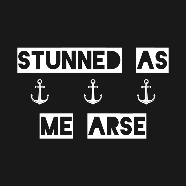 Stunned As Me Arse || Newfoundland Sayings || Newfoundland Shirt by SaltWaterOre