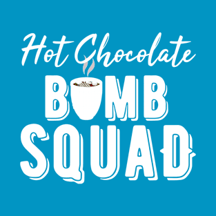 Hot Chocolate Bomb Squad Pun T-Shirt