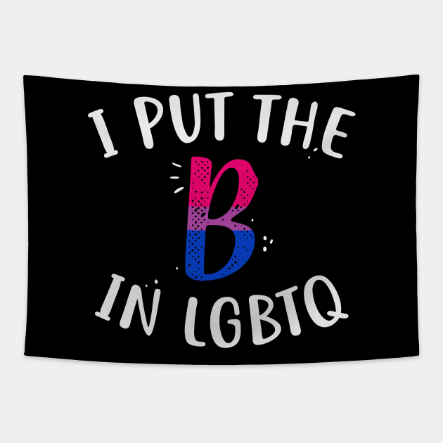 I Put The B In LGBTQ Tapestry by Psitta