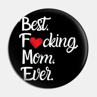 Best F#cking Mom Ever Pin