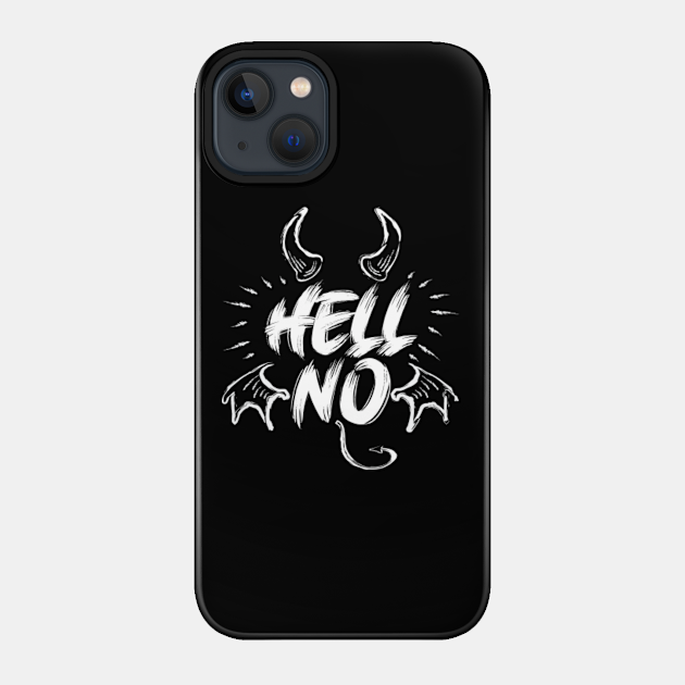 Strongly Disagree - Funny Sarcastic Typography Quote - Hell No - Phone Case