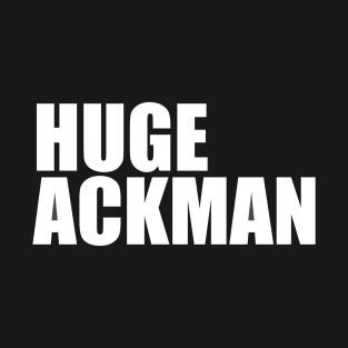 Huge Ackman T-Shirt