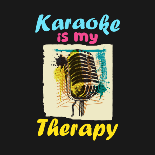 Karaoke is my therapy T-Shirt