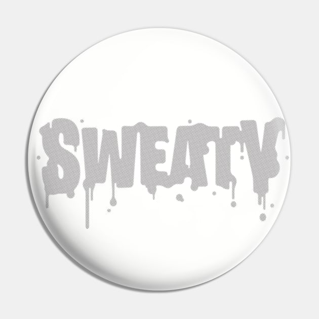 Sweaty Pin by Pufahl