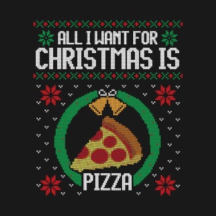 Ugly Christmas Sweater All I Want is Pizza T-Shirt