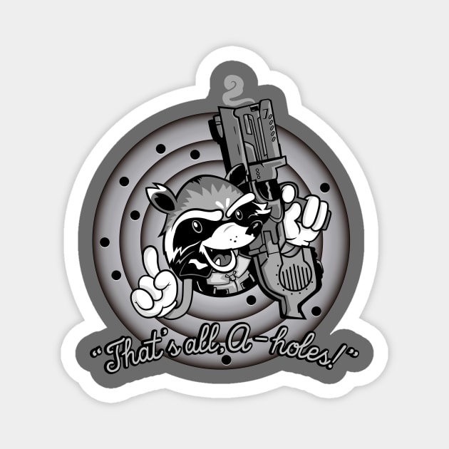 That's all, A-Holes! (Old Grey Cartoon Version) Magnet by demonigote