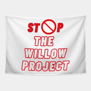 Stop the willow project -digital printa Tapestry