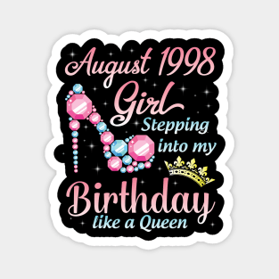 August 1998 Girl Stepping Into My Birthday 22 Years Like A Queen Happy Birthday To Me You Magnet