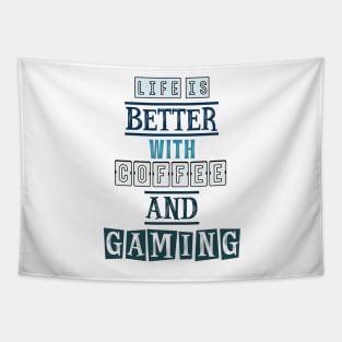 Life is better with coffee and gaming 1 Tapestry
