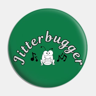 Jitterbugger Bug Pin