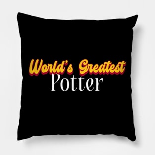 World's Greatest Potter! Pillow