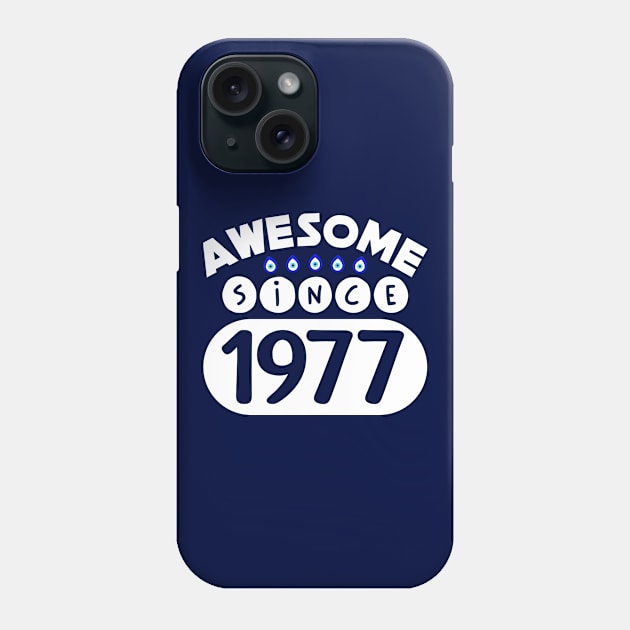 Awesome Since 1977 Phone Case by colorsplash