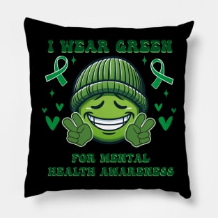 I Wear Green For Mental Health Awareness, In May we Wear Green Mental Health Awareness Pillow