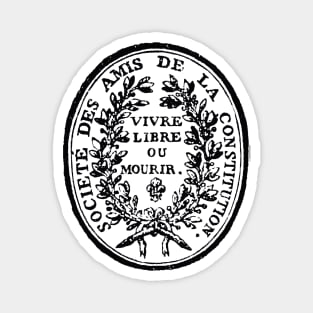 Jacobin Club Seal - French Revolution, Radical, Robespierre, Live Free or Die Magnet